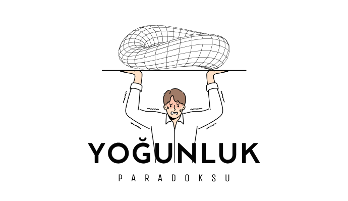 İşletmelerde Yoğunluk Paradoksu